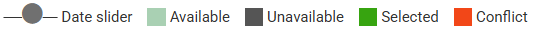Gray circle: Date slider; Light green: available; Dark gray: unavailable;  Dark green: selected; Red: conflict.